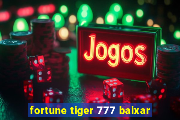 fortune tiger 777 baixar